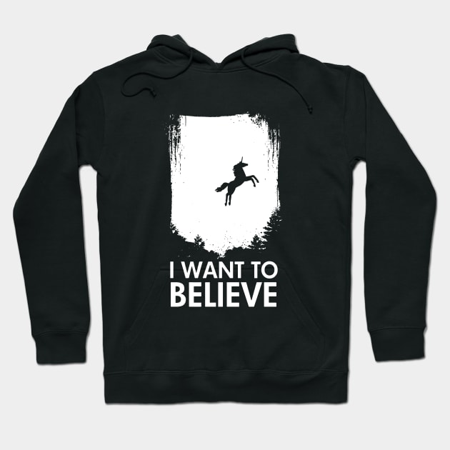 I Want To Believe In Unicorns Funny Magical Mythical Horse Tee Horse Hoodie by huepham613